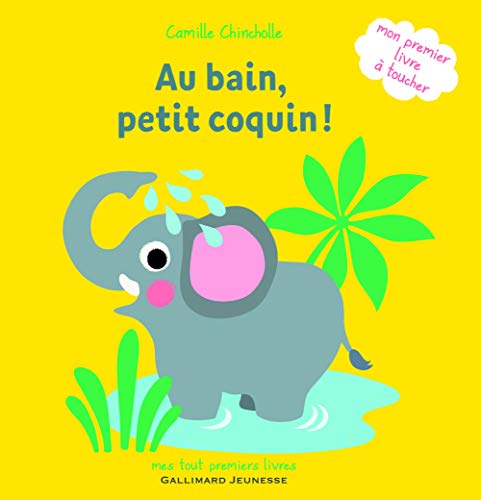 Stock image for Au bain, petit coquin! - Mon premier livre  toucher - ds 1 an for sale by Ammareal