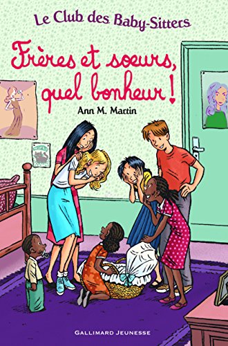 Stock image for Le Club des Baby-Sitters. Frres et soeurs, quel bonheur! for sale by Ammareal