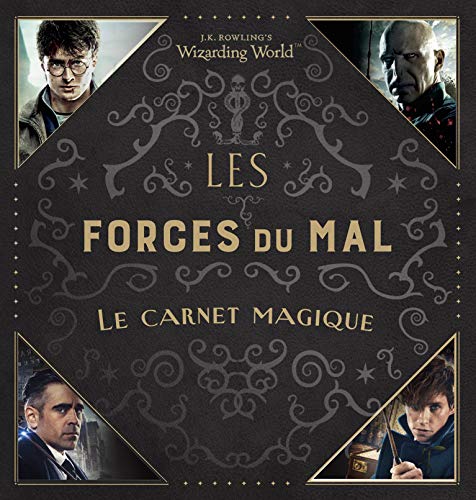 9782075086202: J.K. Rowling's Wizarding World : Les Forces du Mal: Le carnet magique (Le Monde Des Sorciers De J.k. Rowling)