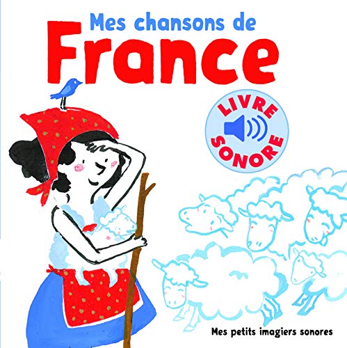 Beispielbild fr Mes chansons de France. Vol 1 ? 6 chansons, 6 images, 6 puces ? Livre Sonore ds 1 an zum Verkauf von Librairie Th  la page