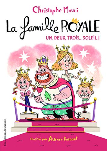 Beispielbild fr La famille royale - 4. Un, deux, trois. soleil ! - Ds 8 ans zum Verkauf von Ammareal