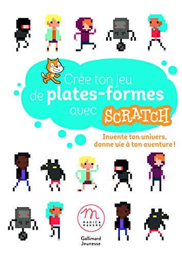 Beispielbild fr CRE TON JEU DE PLATES-FORMES AVEC SCRATCH - INVENTE TON HROS, IMAGINE TES DCORS zum Verkauf von Librairie La Canopee. Inc.