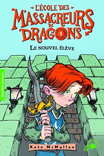 Beispielbild fr L'Ecole des Massacreurs de Dragons, Tome 1 : Le nouvel lve - FOLIO CADET PREMIERS ROMANS - de 8  10 ans zum Verkauf von Ammareal