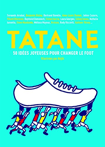 Imagen de archivo de Tatane: 50 ides joyeuses pour changer le foot a la venta por Ammareal