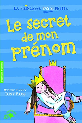 Beispielbild fr La princesse pas si petite, Tome 1 : Le secret de mon prnom - FOLIO CADET PREMIERS ROMANS - de 8  11 ans zum Verkauf von Ammareal