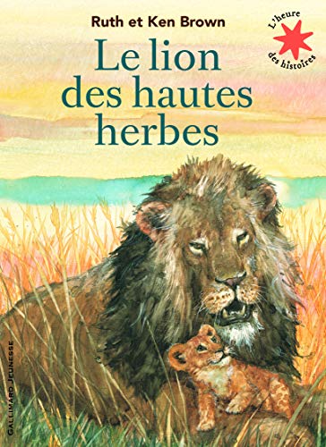 Stock image for Le lion des hautes herbes - L'heure des histoires - De 3  6 ans for sale by Ammareal