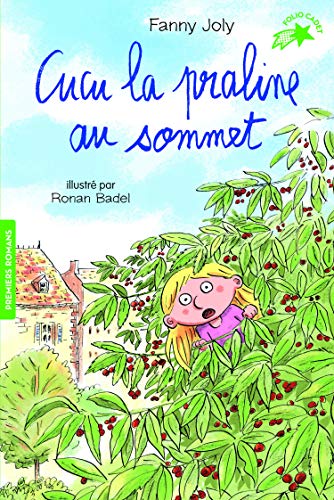 Beispielbild fr CUCU LA PRALINE 11 - CUCU LA PRALINE AU SOMMET [Poche] Joly,Fanny et Badel,Ronan zum Verkauf von BIBLIO-NET