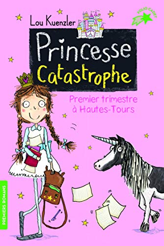 Stock image for Princesse Catastrophe, Tome 1 : Premier trimestre  Hautes-Tours - FOLIO CADET PREMIERS ROMANS - de 8  11 ans for sale by Ammareal