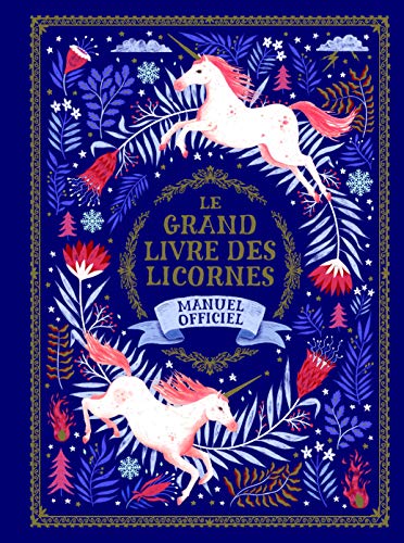 9782075110167: Le grand livre des licornes: Manuel officiel