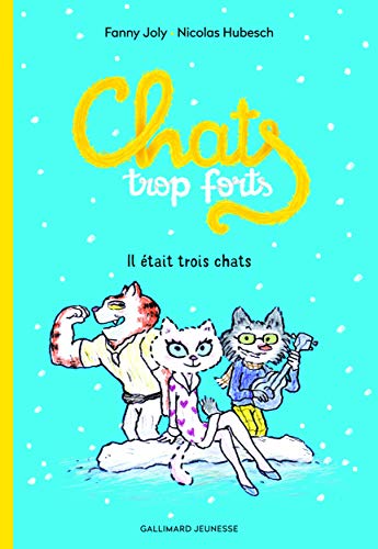 Beispielbild fr Chats trop forts: Il tait trois chats zum Verkauf von medimops