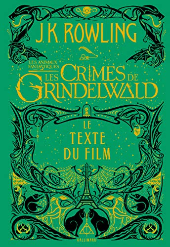 Imagen de archivo de Les Crimes de Grindelwald (Les Animaux Fantastiques 2) Script Du Film. Le Texte Du Film (Grand Format Litt?rature - Romans Ado) a la venta por Reuseabook