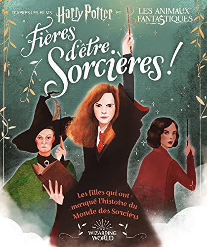 Stock image for Harry Potter:Fires d'tre sorcires!: Les filles qui ont marqu l'histoire du Monde des Sorciers for sale by medimops