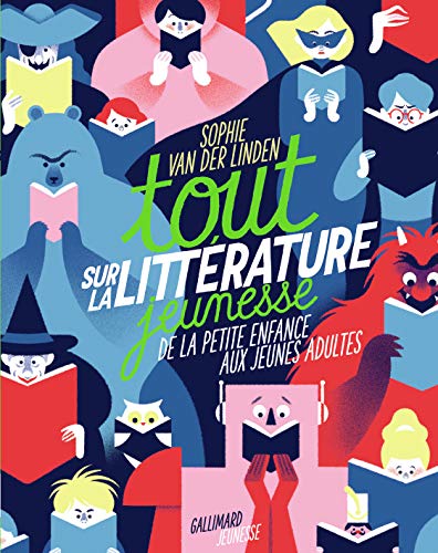 Stock image for Tout sur la littrature jeunesse : De la petite enfance aux jeunes adultes for sale by medimops