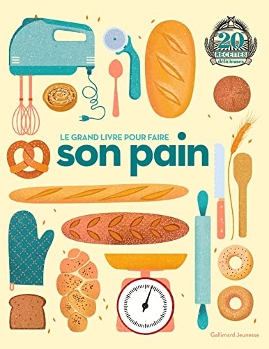 Beispielbild fr Le Grand Livre Pour Faire Son Pain : 20 Recettes Dlicieuses zum Verkauf von RECYCLIVRE