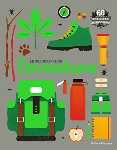 Beispielbild fr Le grand livre de l'aventure: 60 activits de pleine nature zum Verkauf von Gallix