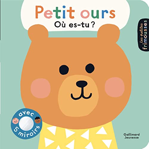 Beispielbild fr Petit ours, o es-tu ?: Avec 5 miroirs zum Verkauf von medimops