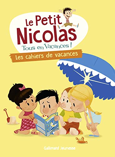 Beispielbild fr Le Petit Nicolas : Tous En Vacances !. Vol. 6. Les Cahiers De Vacances zum Verkauf von RECYCLIVRE