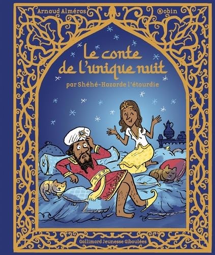 Beispielbild fr Le conte de l'unique nuit : par Shh-Hazarde l'tourdie zum Verkauf von Chapitre.com : livres et presse ancienne