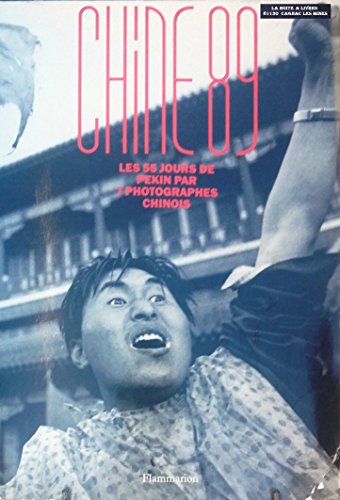 Chine 89: Les 55 jours de PeÌkin (ART (A)) (French Edition) (9782080100399) by Ya Ding; Henri Cartier-Bresson; Daniele Elisseeff; Christian Caujolle; Alain Peyraube; Pierre Hurel