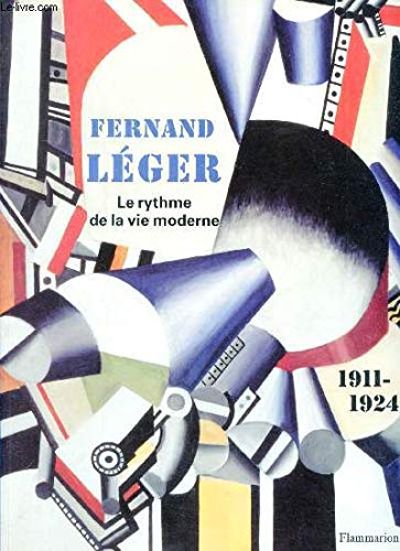 Beispielbild fr FERNAND LEGER 1911-1924, LE RYTHME DE LA VIE MODERNE (BROCHE) zum Verkauf von Ammareal