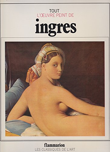 Stock image for Tout l'oeuvre peint de Ingres for sale by Ammareal
