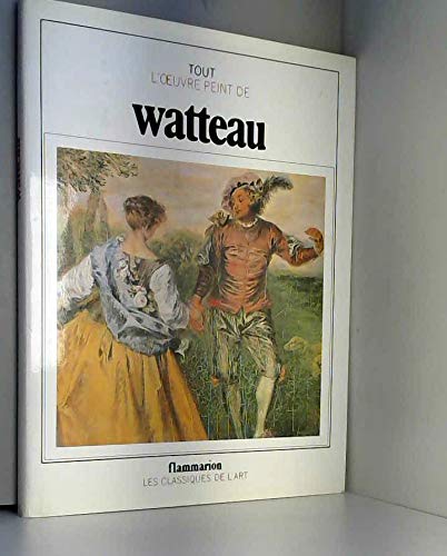 Beispielbild fr Tout l'oeuvre peint de Watteau zum Verkauf von medimops