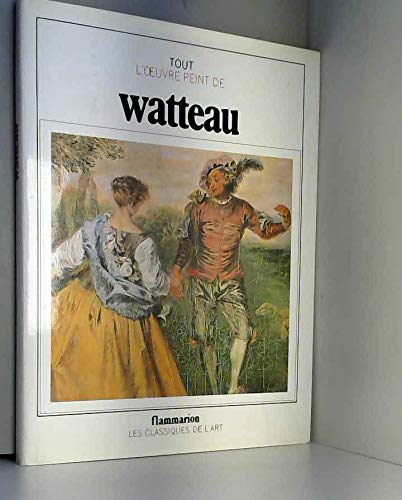 Stock image for Tout l'oeuvre peint de Watteau for sale by medimops