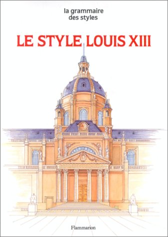 Le style Louis XIII - Barrielle, Jean-François