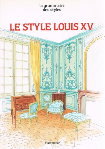 Beispielbild fr Le Style Louis XV zum Verkauf von ThriftBooks-Atlanta