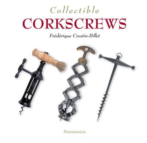Beispielbild fr Collectible Corkscrews (Collectibles) zum Verkauf von St Vincent de Paul of Lane County