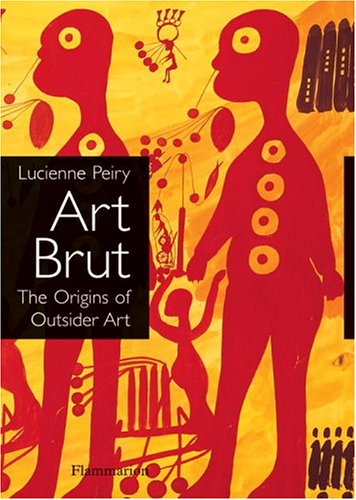 9782080105844: Art brut: The Origins of Outsider Art