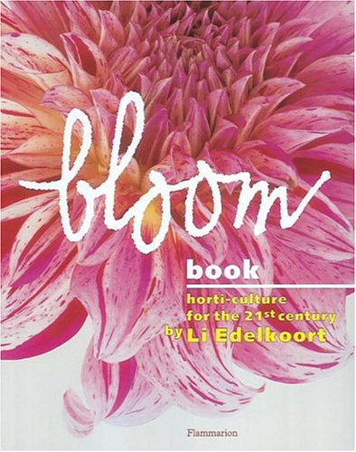 Beispielbild fr Bloom Book, horti-culture for the 21st century zum Verkauf von WorldofBooks