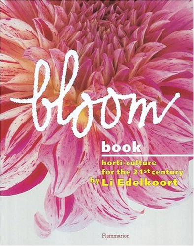 Bloom (9782080106230) by Edelkoort, Li; White, Lisa