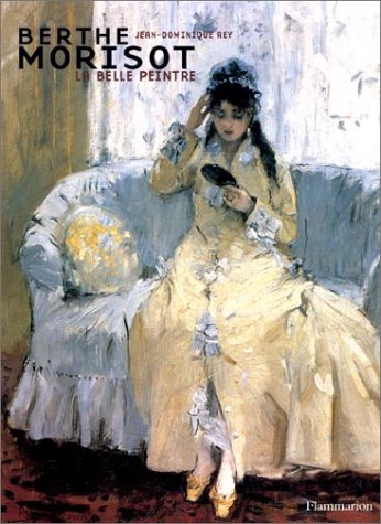 Beispielbild fr Berthe Morisot : La Belle Peintre zum Verkauf von RECYCLIVRE