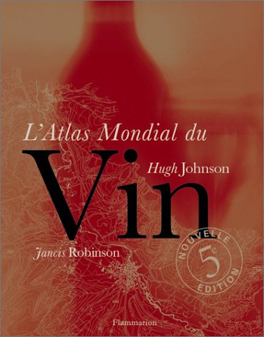 L'ATLAS MONDIAL DU VIN (9782080108401) by Johnson, Hugh