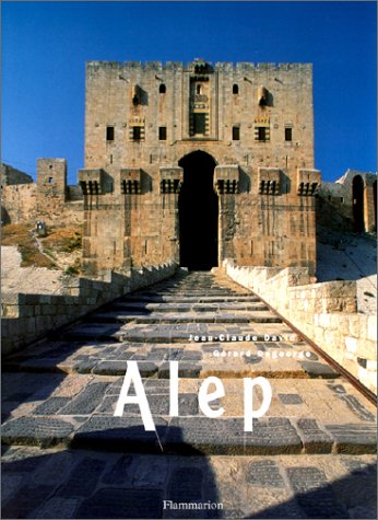 Alep (BEAUX LIVRES D'ART) (9782080108425) by Jean-Claude David; Gerard Degeorge