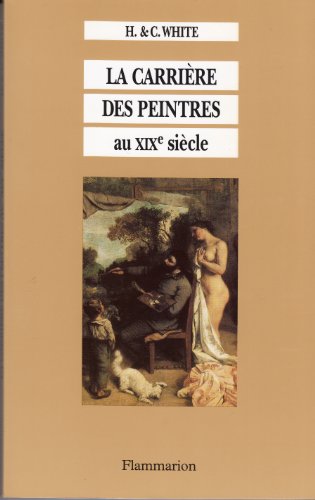 9782080109750: La carrire des peintres au XIXe sicle: Du systme acadmique au march des impressionnistes