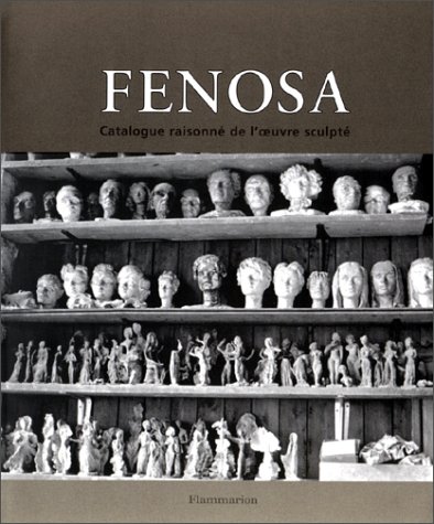 Fenosa - Catalogue raisonné De L'oeuvre Sculpte