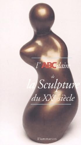 Imagen de archivo de L'ABCdaire de la sculpture du XXe sicle a la venta por Ammareal