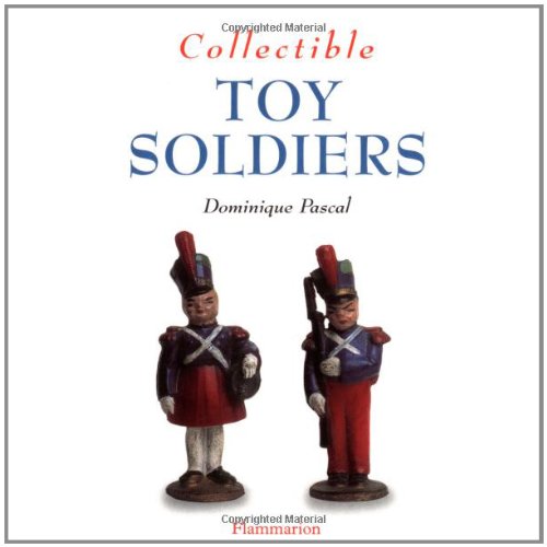 9782080111418: Collectible Toy Soldiers (The Collectible Series)