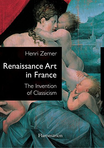 Stock image for Renaissance Art in France: The Invention of Classicism for sale by ThriftBooks-Dallas