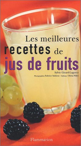 Beispielbild fr Les meilleures recettes de jus de fruits zum Verkauf von Ammareal