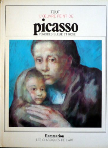 Imagen de archivo de Tout L'oeuvre Peint De Picasso Periodes Bleue et Rose a la venta por Books Unplugged