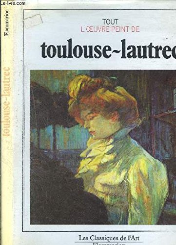 Beispielbild fr Tout L'oeuvre Peint De Toulouse-lautrec zum Verkauf von RECYCLIVRE