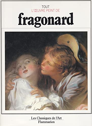 Tout l'œuvre peint de Fragonard (Les Classiques de l'art) (French Edition)  - Rosenberg, Pierre: 9782080112279 - AbeBooks