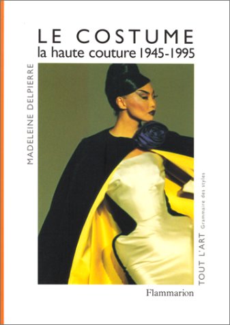 Imagen de archivo de Le costume : La haute couture de 1945 a nos jours a la venta por Ammareal