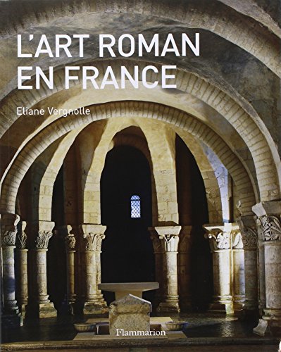 9782080112965: L'Art roman en France: ARCHITECTURE, SCULPTURE, PEINTURE