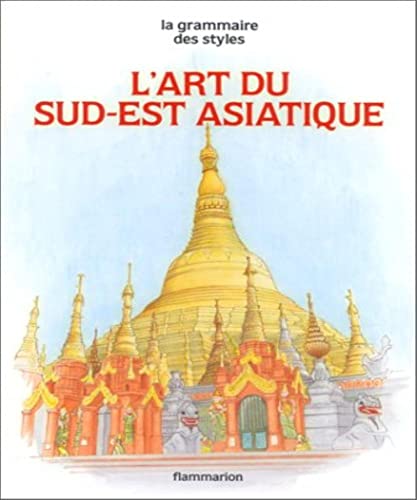 L'art du sud-est asiatique (ART (A)) (9782080113603) by Gilles Beguin