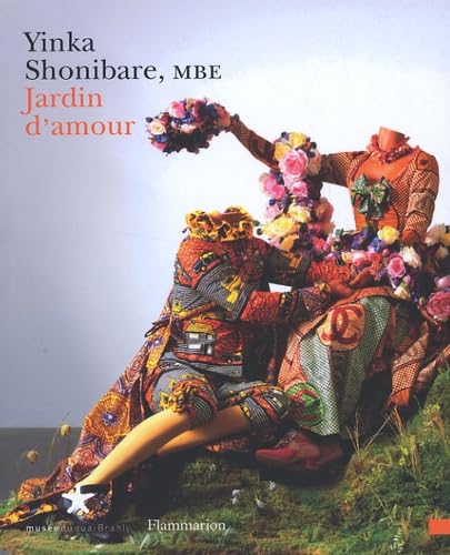 YINKA SHONIBARE, JARDIN D'AMOUR (MUSEE, CATALOGUE D'EXPO) (French Edition) (9782080116222) by Shonibare Yinka