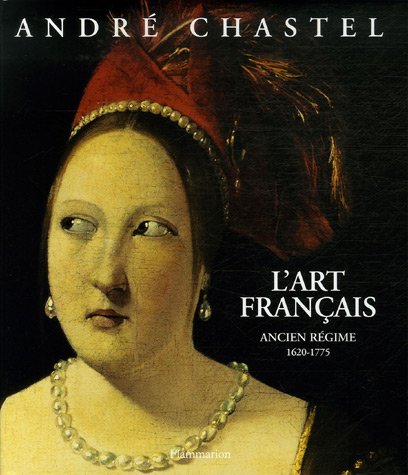 9782080116475: L'art franais: Ancien Rgime 1620-1775: 3